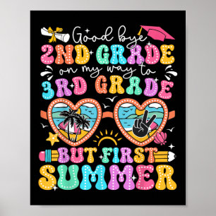 Goodbye 2nd Grade Graduation To 3rd Grade But Firs Poster