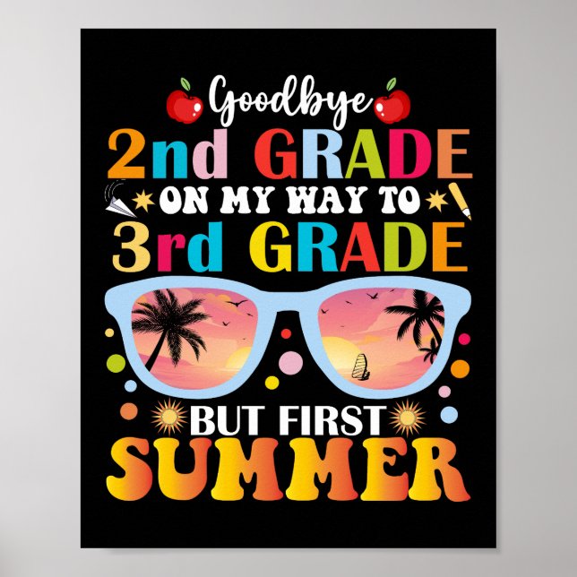 Goodbye 2nd Grade Hello 3rd Grade But First Summer Poster (Front)