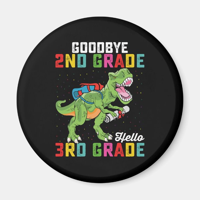 Goodbye 2nd Grade Hello 3rd Grade T Rex Dinosaur Magnet (Front)
