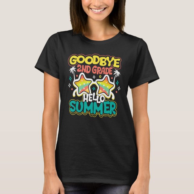 Goodbye 2nd Grade Hello Summer Last Day Of School  T-Shirt (Front)