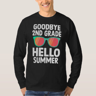 Goodbye 2nd Grade Hello Summer Last Day Of School  T-Shirt