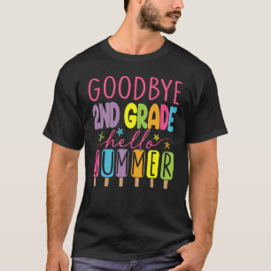 Goodbye 2nd Grade Hello Summer Last Day Of School T-Shirt
