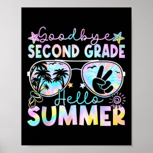Goodbye 2nd Grade Hello Summer Second Grade Last D Poster