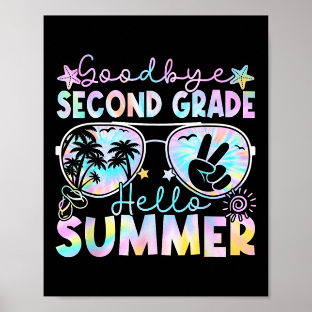 Goodbye 2nd Grade Hello Summer Second Grade Last D Poster (Front)