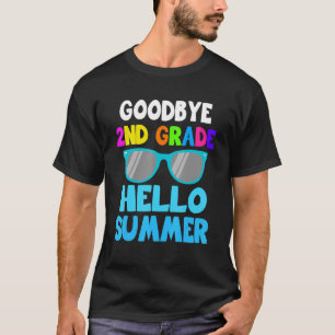 Goodbye 2nd Grade Hello Summer Sunglasses Teacher  T-Shirt