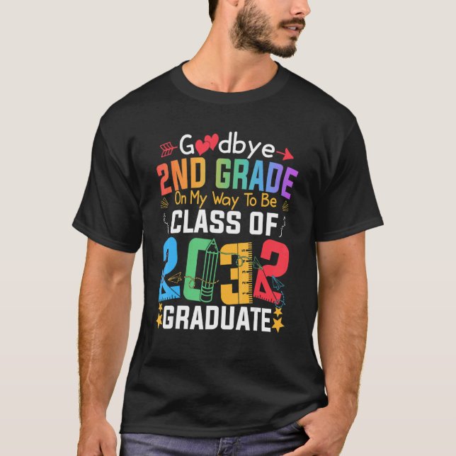Goodbye 2nd Grade On My Way To Be Class Of 2032 Gr T-Shirt (Front)