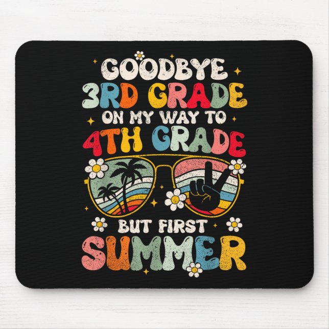Goodbye 3rd Grade Graduation To 4th Grade Hello Su Mouse Pad (Front)