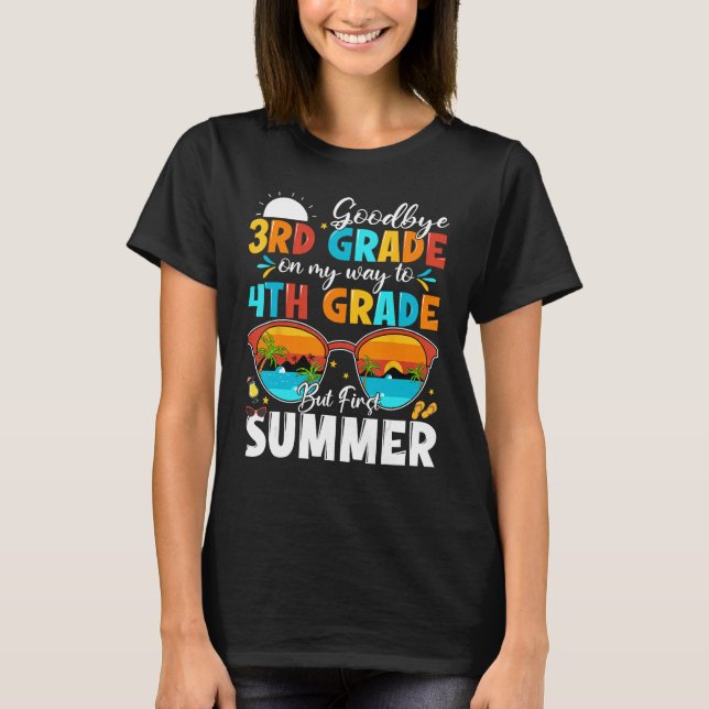 Goodbye 3rd Grade Graduation To 4th Grade Hello Su T-Shirt (Front)