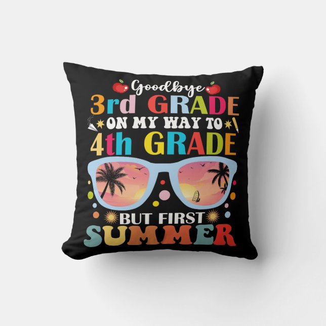 Goodbye 3rd Grade Hello 4th Grade But First Summer Cushion (Front)