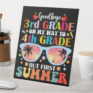 Goodbye 3rd Grade Hello 4th Grade But First Summer Pedestal Sign