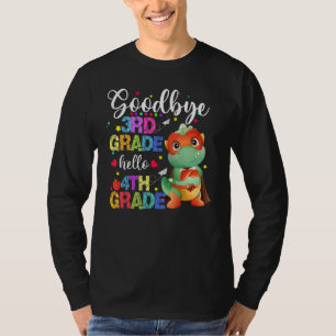 Goodbye 3rd Grade Hello 4th Grade Happy Last Day C T-Shirt