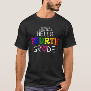 Goodbye 3rd Grade Hello Fourth Grade 4th Grade Tea T-Shirt