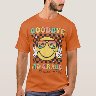 Goodbye 3rd Grade Hello Summer Last Day Of School T-Shirt