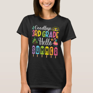 Goodbye 3rd Grade Hello Summer Popsicle Ice Last D T-Shirt