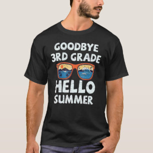 Goodbye 3rd Grade Hello Summer Sunglasses Last Day T-Shirt