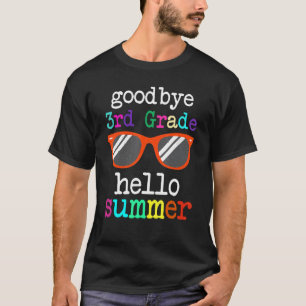 Goodbye 3rd Grade Sunglasses Hello Summer Last Day T-Shirt