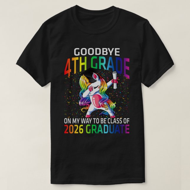 Goodbye 4th Grade Class Of 2026 Grad Hello 1st gra T-Shirt (Design Front)