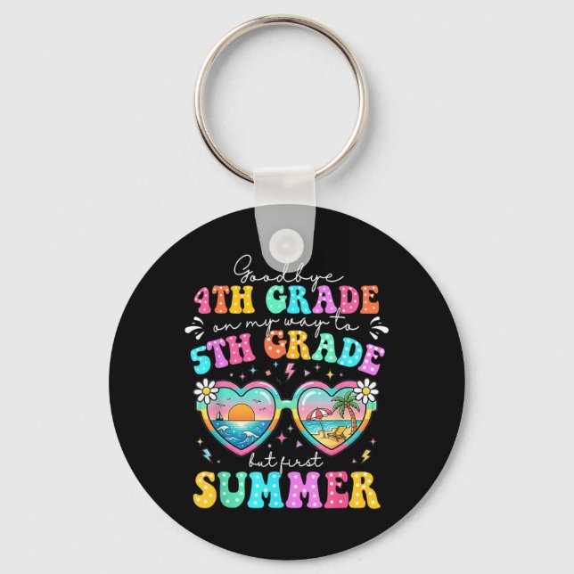 Goodbye 4th Grade Graduation To 5th Grade First Key Ring (Front)