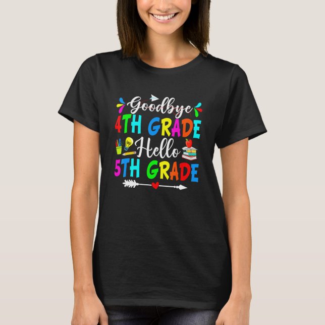 Goodbye 4th Grade Hello 5th Grade Back To School 2 T-Shirt (Front)