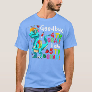 Goodbye 4th Grade Hello 5th Grade Funny T-rex Back T-Shirt