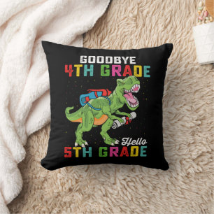 Goodbye 4th Grade Hello 5th Grade T Rex Dinosaur Cushion