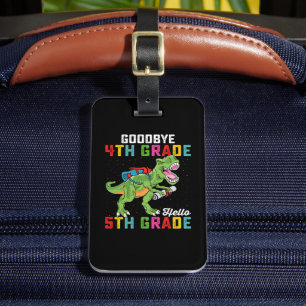 Goodbye 4th Grade Hello 5th Grade T Rex Dinosaur Luggage Tag