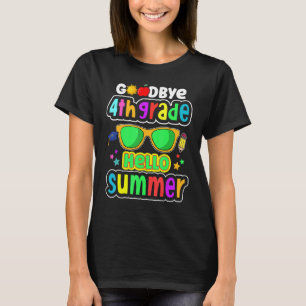 Goodbye 4th Grade Hello Summer 5th Grade Last Day  T-Shirt