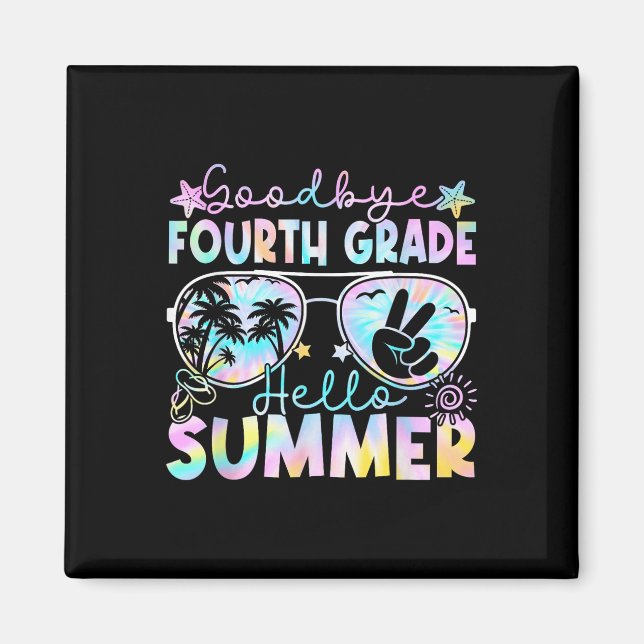 Goodbye 4th Grade Hello Summer Fourth Grade Last D Magnet (Front)