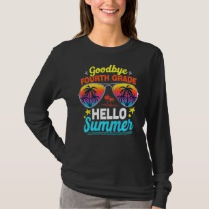 Goodbye 4th Grade Hello Summer Last Day Of School  T-Shirt