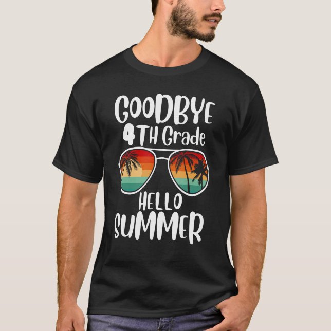 Goodbye 4th Grade Hello Summer Sunglasses Last Day T-Shirt (Front)