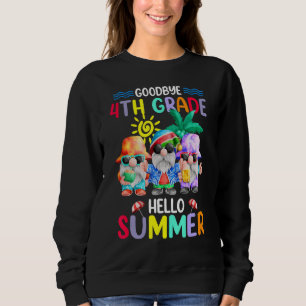Goodbye 4th Grade Teacher Hello Summer Vacation Gn Sweatshirt