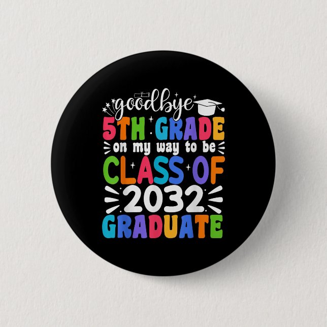 Goodbye 5th Grade Cl Of 2032 Graduate 5th Grade  6 Cm Round Badge (Front)