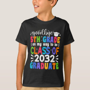 Goodbye 5th Grade Cl Of 2032 Graduate 5th Grade  T-Shirt