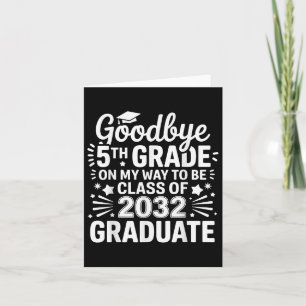 Goodbye 5th Grade Class Of 2032 Graduate 5th Grade Card