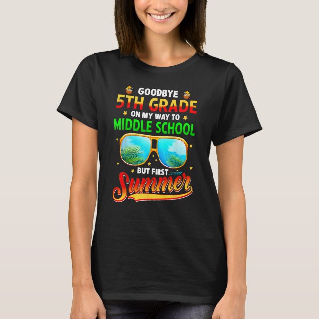 Goodbye 5th Grade Graduation To 6th Grade Hello Su T-Shirt (Front)