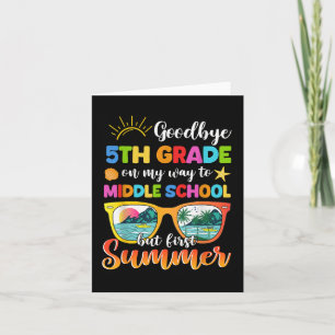 Goodbye 5th Grade Graduation To Middle School Firs Card