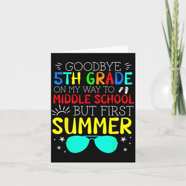 Goodbye 5th grade graduation to middle school firs card (Front)
