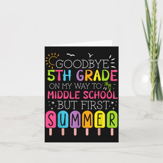 Goodbye 5th grade graduation to middle school firs card (Front)