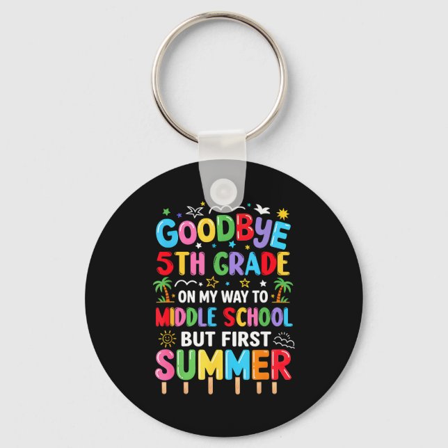Goodbye 5th grade graduation to middle school firs key ring (Front)