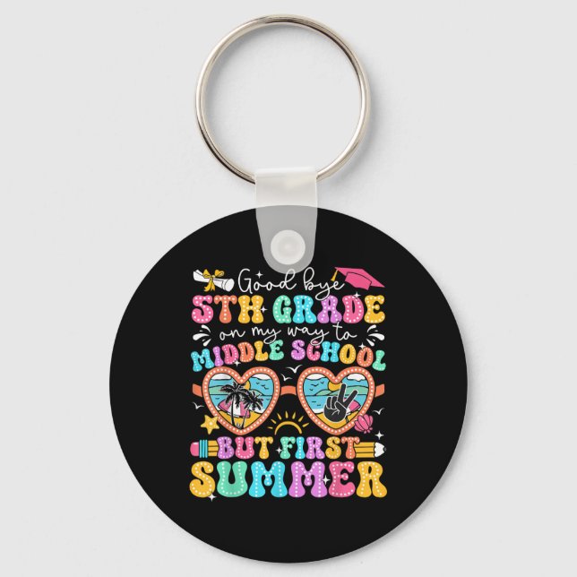 Goodbye 5th Grade Graduation To Middle School Firs Key Ring (Front)