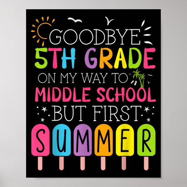 Goodbye 5th grade graduation to middle school firs poster (Front)
