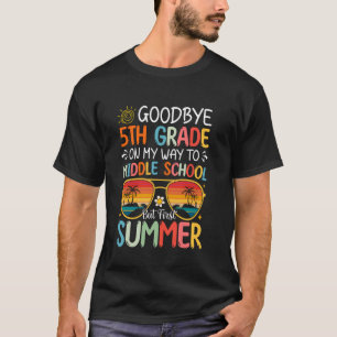 Goodbye 5th Grade Graduation To Middle School Firs T-Shirt