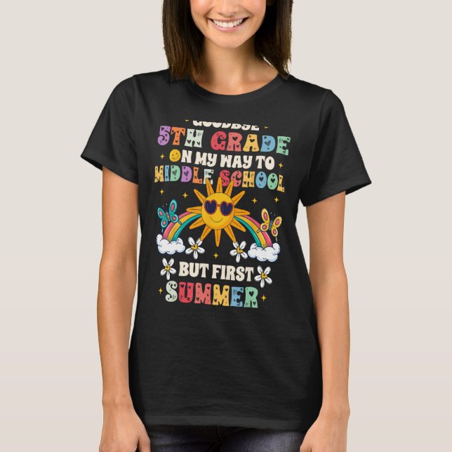 Goodbye 5th Grade Graduation To Middle school Hell T-Shirt (Front)