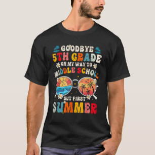 Goodbye 5th Grade Graduation To Middle school Hell T-Shirt