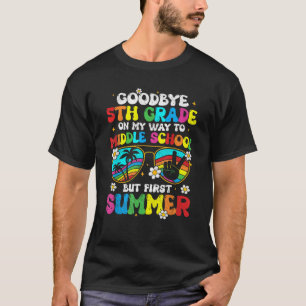Goodbye 5th Grade Graduation To Middle school Hell T-Shirt