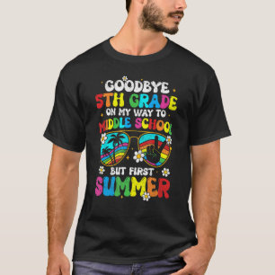 Goodbye 5th Grade Graduation To Middle school Hell T-Shirt