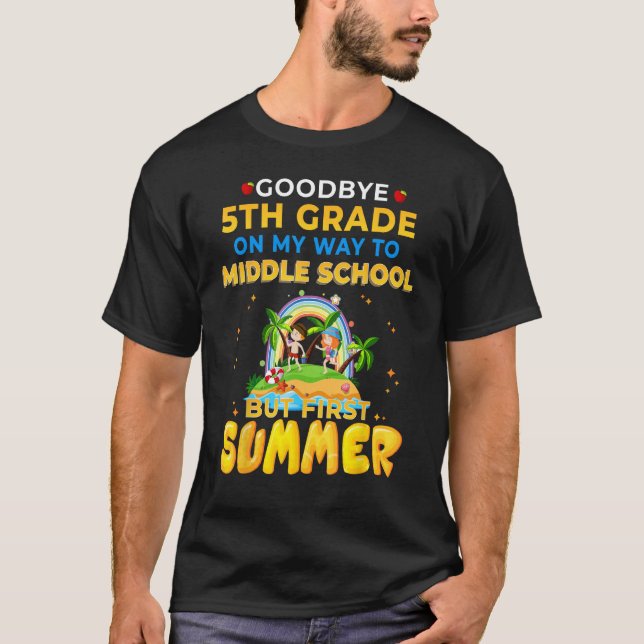 Goodbye 5th Grade Graduation To middle school Hell T-Shirt (Front)