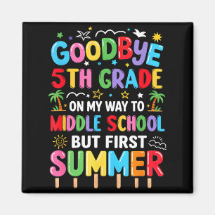 Goodbye 5th Grade Graduation to Middle School Magnet