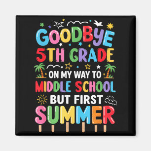 Goodbye 5th Grade Graduation to Middle School Magnet