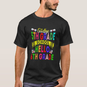 Goodbye 5th Grade Hello 6th Grade 2022  Graduation T-Shirt